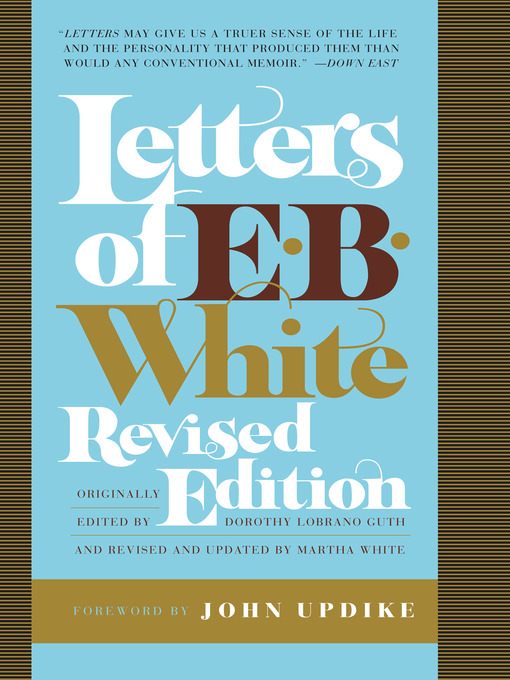 E. B. White创作的Letters of E. B. White作品的详细信息 - 可供借阅